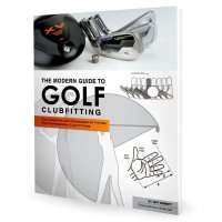 Modern Guide to Golf Clubfitting Book